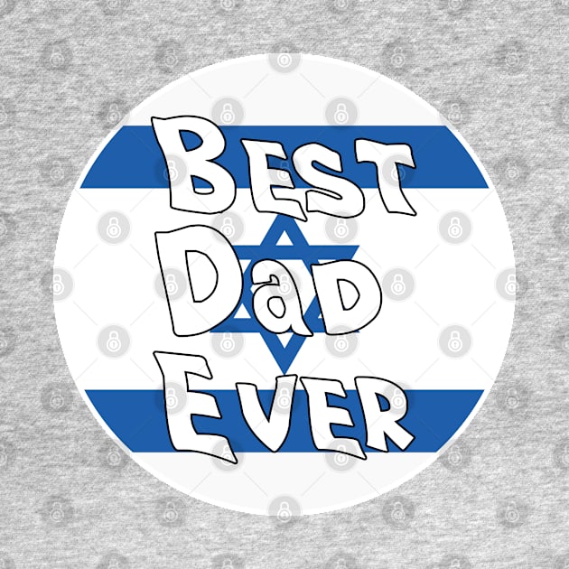 Best Dad Ever Israel Flag by DiegoCarvalho